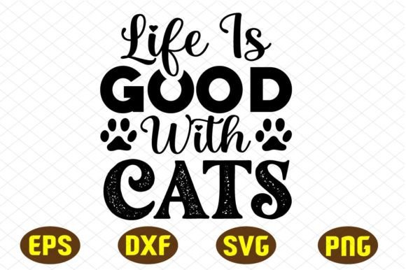 Download Life is Good with Cats Svg Designs - Life Collection